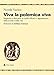 Viva La Polemica Viva. Imparare A Discutere In Modo Efficace E Appassionato Nella Scuola E Nella Vita - 3