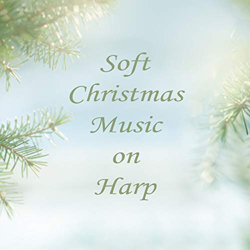 Soft Christmas Music on Harp by The Harp Players and Christmas Harp Music on Amazon Music