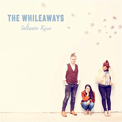 Saltwater Kisses The Whileaways Digital Music