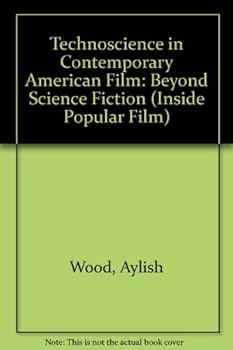 Hardcover Technoscience In Contemporary American Film: Beyond Science Fiction Book