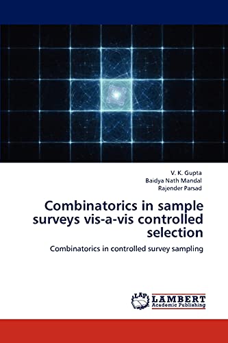 Combinatorics in sample surveys vis-a-vis controlled selection: Combinatorics in controlled survey sampling
