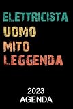 Uomo Mito Elettricista Leggenda Agenda 2023: Professione Calendario 2023 Settimana 2 Pagine Agenda Settimanale 12 Mesi Con Orario Calendario Annuale ... divertente del Regalo per Elettricista