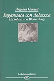 Ingannata con dolcezza. Una infanzia a Bloomsbury