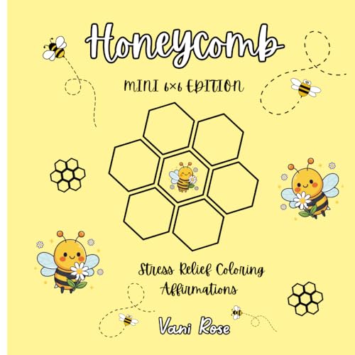 Honeycomb: (Mini Edition) Stress Relief Coloring Affirmations: A Mini Adult