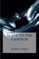 Slave to the Emperor Novel 1514355973 Book Cover