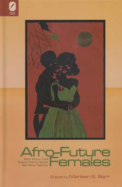 Buy Afro-Future Females: Black Writers Chart Science Fiction's Newest New-Wave Trajectory — BookShops.in