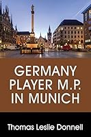 Germany Player M.P. in Munich 1478749857 Book Cover