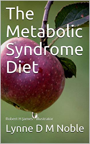 The Metabolic Syndrome Diet: Robert H James - illustrator