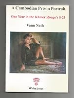 A Cambodian Prison Portrait. One Year in the Khmer Rouge's S-21 9748434486 Book Cover