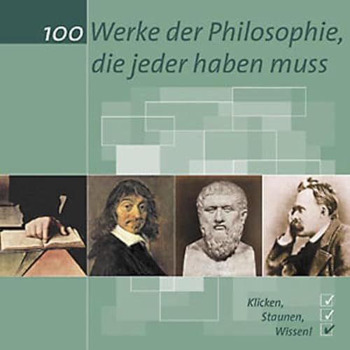 Preisvergleich Produktbild 100 Werke der Philosophie, die jeder haben muss
