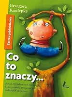 Co to znaczy Zestaw Jubileuszowy (Polish Edition) 837672200X Book Cover