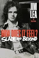 How Does It Feel: The Jim Lea Autobiography 1915841763 Book Cover