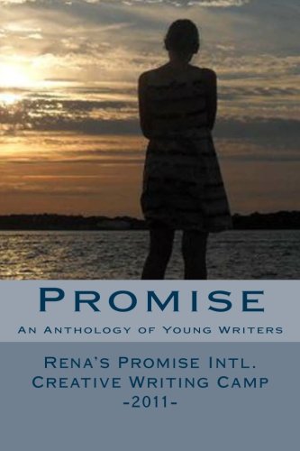 Promise: An Anthology of Young Writers - Rena's Promise Intl. Creative Writing Camp 2011