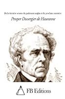 de la Derni�re Session Du Parlement Anglais Et Du Prochain Minist�re 1507772564 Book Cover