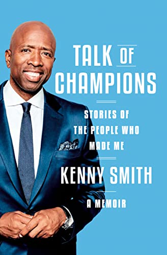 Talk of Champions: Stories of the People Who Made Me: A Memoir