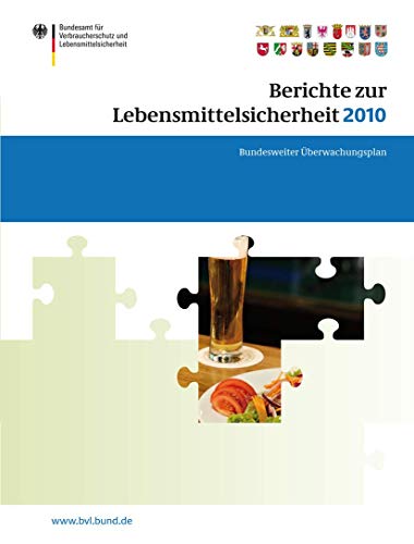 Berichte zur Lebensmittelsicherheit 2010: Bundesweiter Überwachungsplan 2010 (BVL-Reporte, 6.1) (German Edition)
