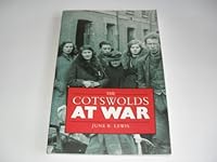 The Cotswolds at War 0750909102 Book Cover