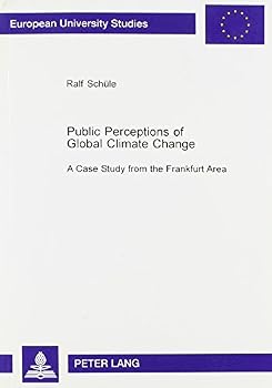 Hardcover Public Perceptions of Global Climate Change: A Case Study from the Frankfurt Area Book