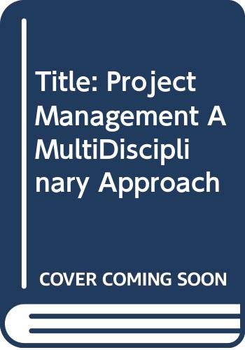 Project Management: A Multi-Disciplinary Approach