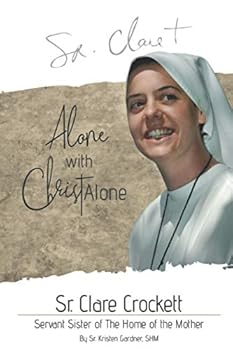 Sr. Clare Crockett: Alone with Christ Alone