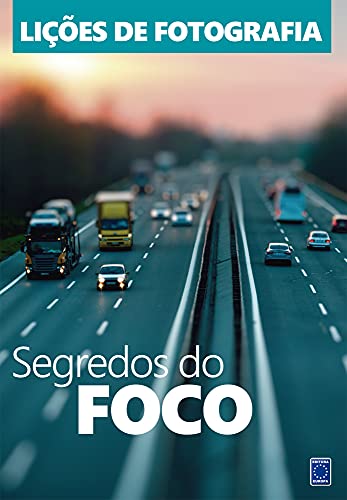 Lições de Fotografia: Segredos do Foco