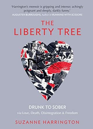 The Liberty Tree: Drunk to Sober via Love, Death, Disintegration & Freedom Main Edition-Wow! eBook