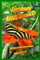 Everybody Needs Heroes 1934483095 Book Cover