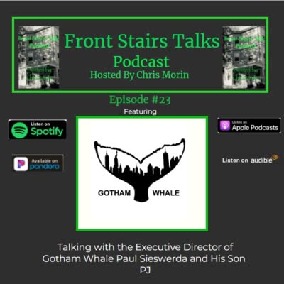 Episode #23 Talking with the Executive Director of Gotham Whale Paul Sieswerda and His Son PJ