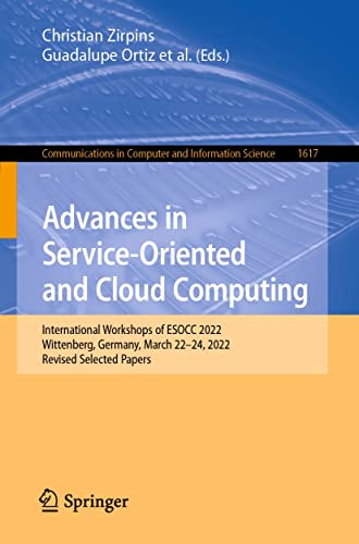 Advances in Service-Oriented and Cloud Computing: International Workshops of ESOCC 2022, Wittenberg, Germany, March 22–24, 2022, Revised Selected Papers ... Science Book 1617) (English Edition)