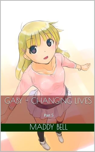 Gaby - Changing Lives: Part 5