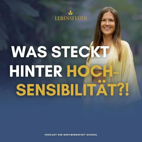 Hochsensibilit&auml;t verstehen: Warum du mehr f&uuml;hlst als andere