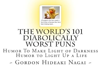 Paperback The World's 101 Diabolically Worst Puns: Humor To Make Light of Darkness, Humor to Light Up a Life Book