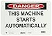 Master Lock S19300 10" Width x 7" Height Polypropylene, Black and Red on White Safety Sign, Header "Danger", Legend "This Machine Starts Automatically"