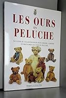 Les Ours en Peluche - Le Guide du Collectionneur pour Choisir, Acheter et Restaurer les Our en Peluche 2865352544 Book Cover