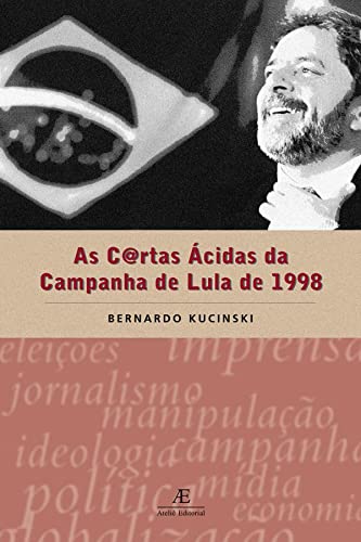 As cartas ácidas da campanha de Lula de 1998