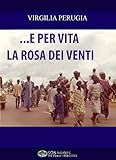 ...e per vita la rosa dei venti (Italian Edition)