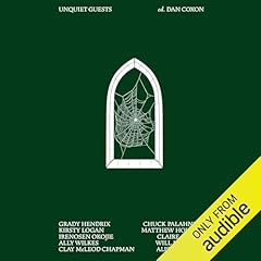 Unquiet Guests Audiolibro Por Dan Coxon - editor, Chuck Palahniuk, Grady Hendrix, Kirsty Logan, Matthew Holness, Irenosen Okojie, Claire Fuller, Ally Wilkes, Will Maclean, Clay McLeod Chapman, Alison Moore, various authors arte de portada