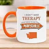 Coffee Mug Intended for City Marysville Washington Gift Mug I Don’t Need Therapy I Just Need To Go To Marysville WA Quote Gift 11oz Accent Mug Orange