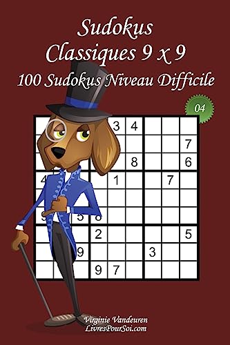 Sudokus Classiques 9 x 9 - Niveau Difficile - N°4: 100 Sudokus Difficiles – Format facile à emporter et à utiliser (15 x 23 cm) (French Edition)