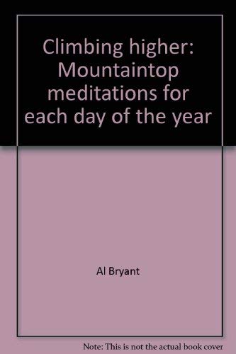 Climbing higher: Mountaintop meditations for ea... 0871230542 Book Cover