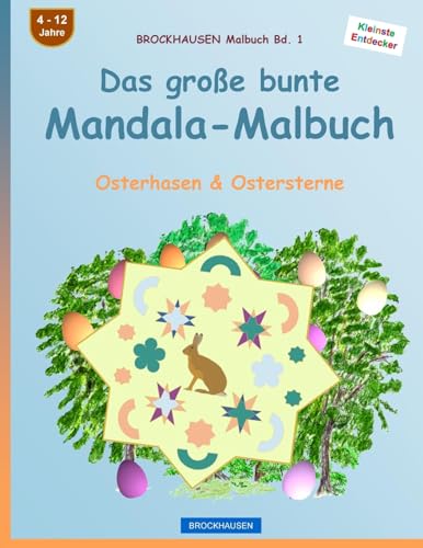 BROCKHAUSEN Malbuch Bd. 1 - Das große bunte Mandala-Malbuch: Osterhasen & Ostersterne (German Edition)