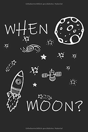 Notizbuch: When moon?: Liniert | Liniert | 6x9 | 120 Seiten | Glänzend