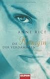 Die Königin der Verdammten: Roman - Anne Rice