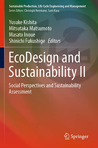 EcoDesign and Sustainability II: Social Perspectives and Sustainability Assessment (Sustainable Production, Life Cycle Engineering and Management)