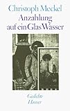 Anzahlung auf ein Glas Wasser: Gedichte - Christoph Meckel