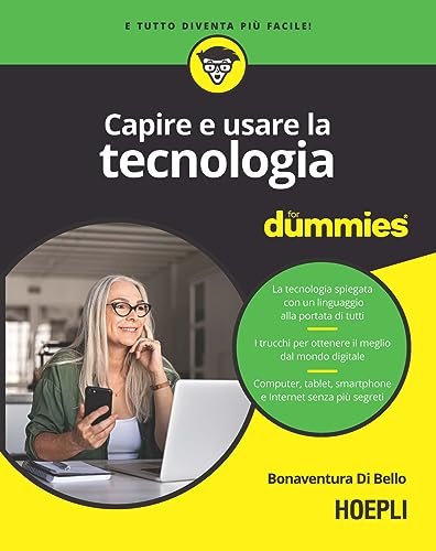 Capire E Usare La Tecnologia For Dummies