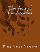 The Acts of the Apostles: King James Version 1515200892 Book Cover