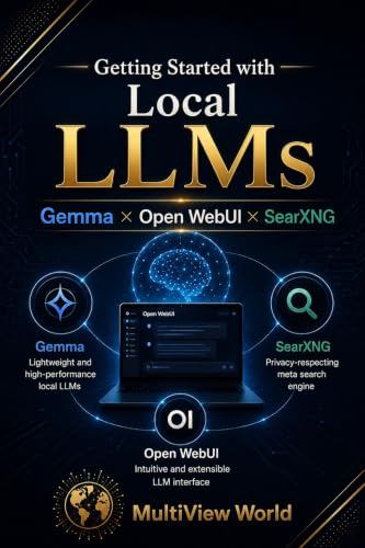 Getting Started with Local LLMs: Gemma × Open WebUI × SearXNG (AI Seriese Book 7)