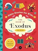 The Book of Exodus for Kids: A Simplified Retelling (Includes Glossary, Who’s Who, Discussion Questions, and Simple Text for Kids Ages 6-10) (Bible Stories for Kids) B0F6D2NKWJ Book Cover