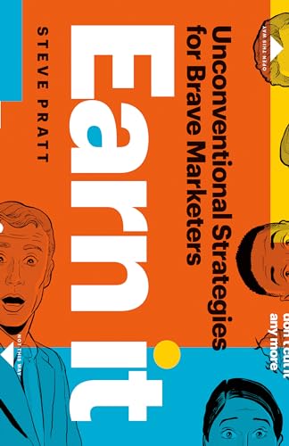 Cover of Earn It: Unconventional Strategies for Brave Marketers